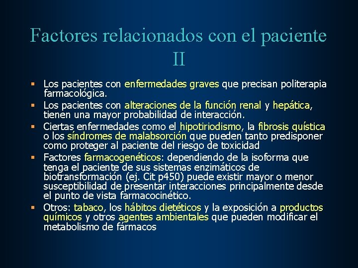 Factores relacionados con el paciente II § Los pacientes con enfermedades graves que precisan