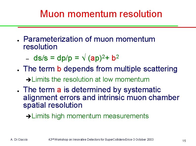 Muon momentum resolution ● ● Parameterization of muon momentum resolution – ds/s = dp/p