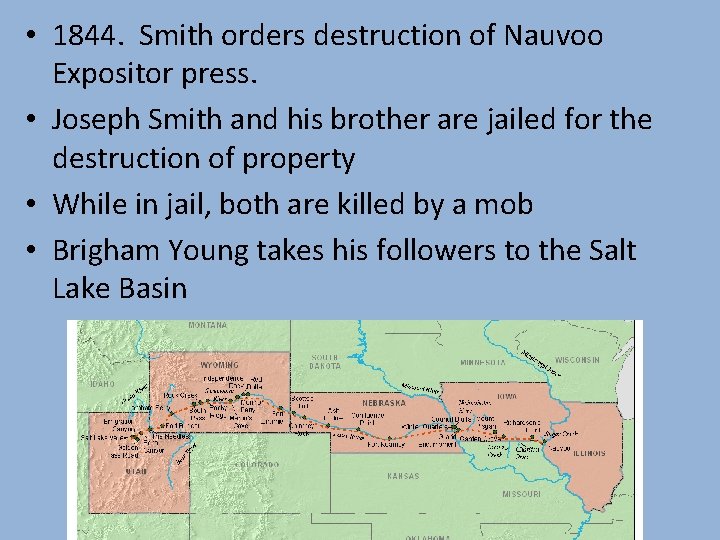  • 1844. Smith orders destruction of Nauvoo Expositor press. • Joseph Smith and