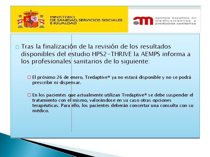 � Tras la finalización de la revisión de los resultados disponibles del estudio HPS