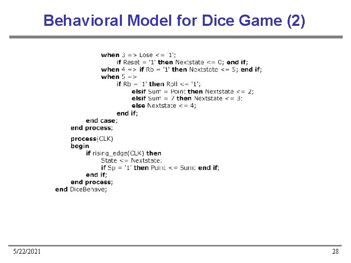 Behavioral Model for Dice Game (2) 5/22/2021 28 