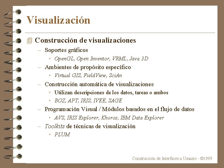 Visualización 4 Construcción de visualizaciones – Soportes gráficos • Open. GL, Open Inventor, VRML,