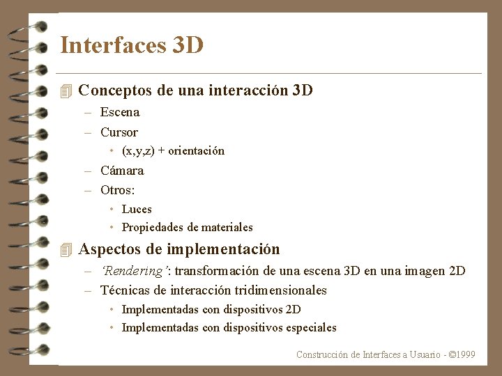 Interfaces 3 D 4 Conceptos de una interacción 3 D – Escena – Cursor