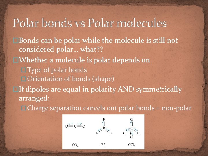 Polar bonds vs Polar molecules �Bonds can be polar while the molecule is still
