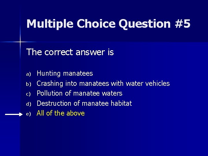 Multiple Choice Question #5 The correct answer is a) b) c) d) e) Hunting
