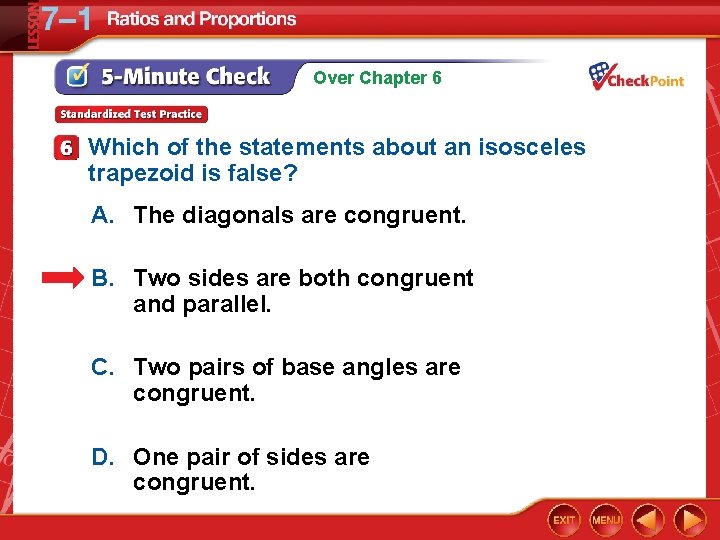 Over Chapter 6 Which of the statements about an isosceles trapezoid is false? A.