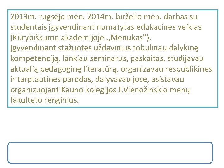 2013 m. rugsėjo mėn. 2014 m. birželio mėn. darbas su studentais įgyvendinant numatytas edukacines