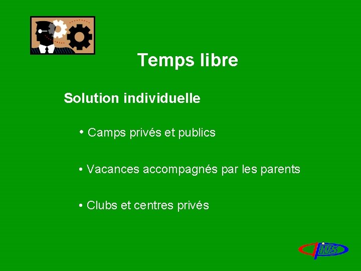 Temps libre Solution individuelle • Camps privés et publics • Vacances accompagnés par les