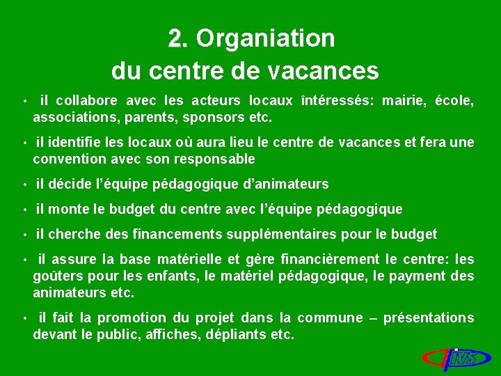 2. Organiation du centre de vacances • il collabore avec les acteurs locaux întéressés: