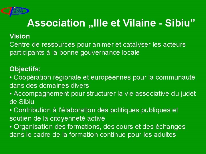 Association „Ille et Vilaine - Sibiu” Vision Centre de ressources pour animer et catalyser