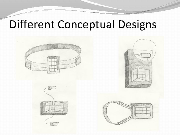Different Conceptual Designs 