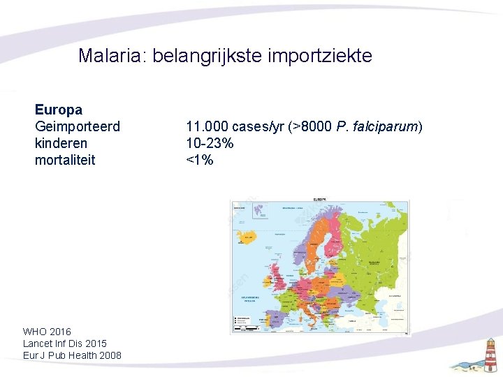 Malaria: belangrijkste importziekte Europa Geimporteerd kinderen mortaliteit WHO 2016 Lancet Inf Dis 2015 Eur