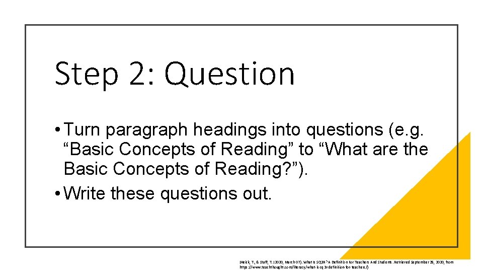 Step 2: Question • Turn paragraph headings into questions (e. g. “Basic Concepts of