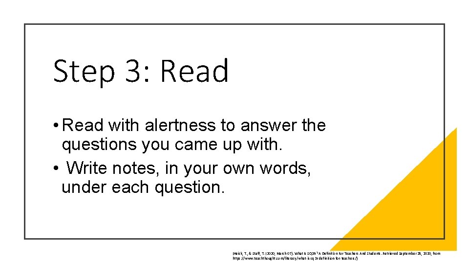 Step 3: Read • Read with alertness to answer the questions you came up