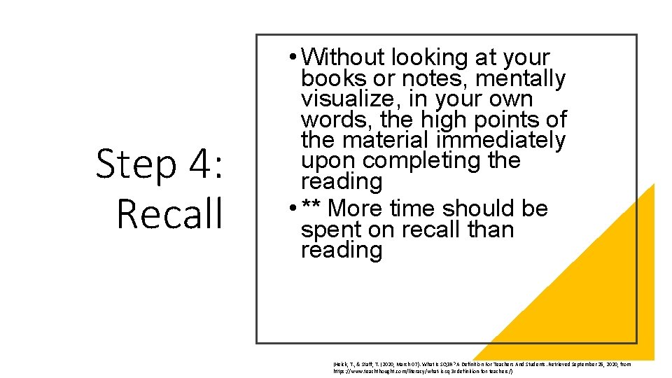 Step 4: Recall • Without looking at your books or notes, mentally visualize, in