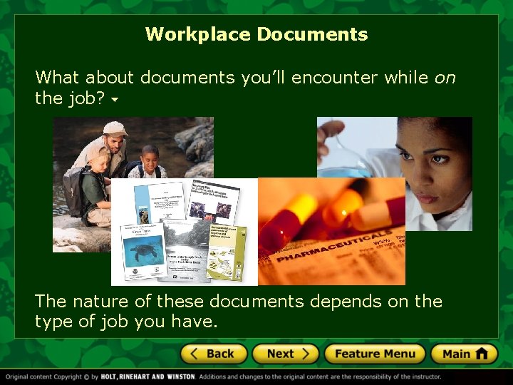 Workplace Documents What about documents you’ll encounter while on the job? The nature of