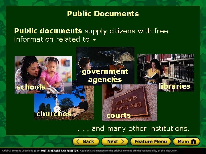 Public Documents Public documents supply citizens with free information related to schools churches government