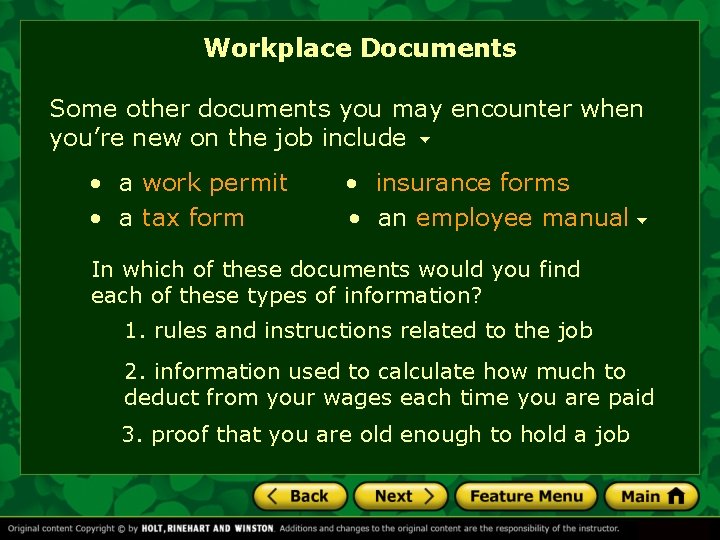 Workplace Documents Some other documents you may encounter when you’re new on the job