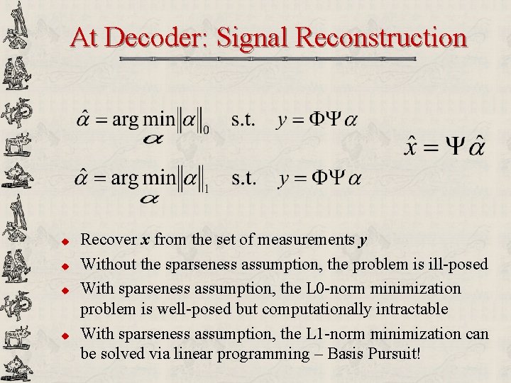 At Decoder: Signal Reconstruction u u Recover x from the set of measurements y
