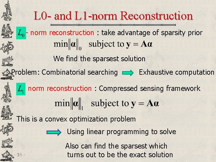 L 0 - and L 1 -norm Reconstruction - norm reconstruction : take advantage