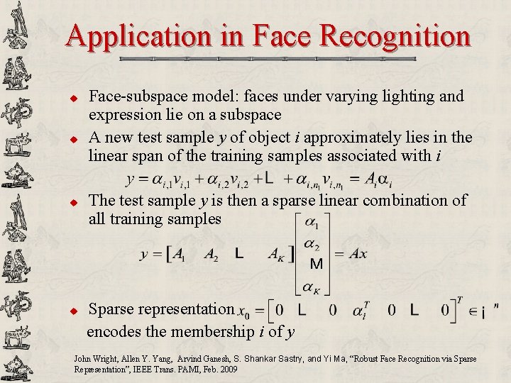 Application in Face Recognition u u Face-subspace model: faces under varying lighting and expression