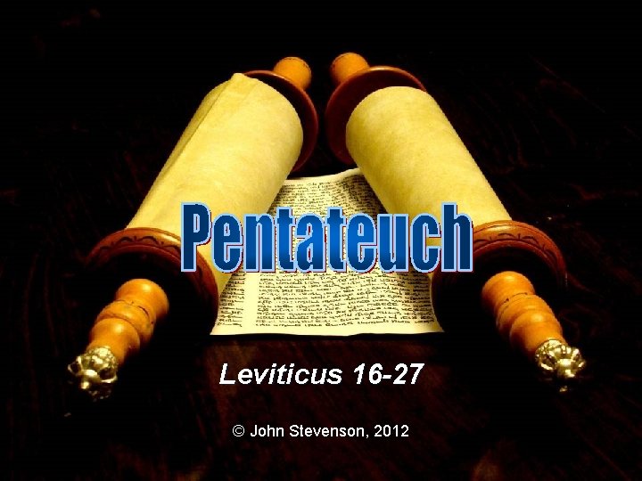 Leviticus 16 -27 © John Stevenson, 2012 