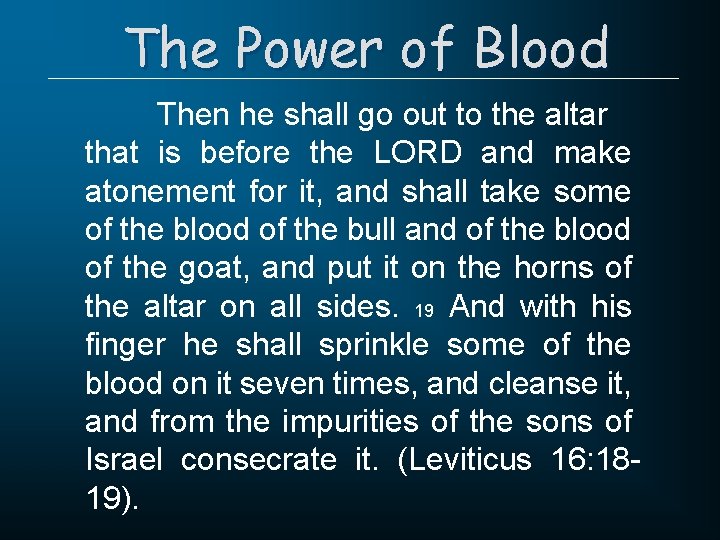 The Power of Blood Then he shall go out to the altar that is