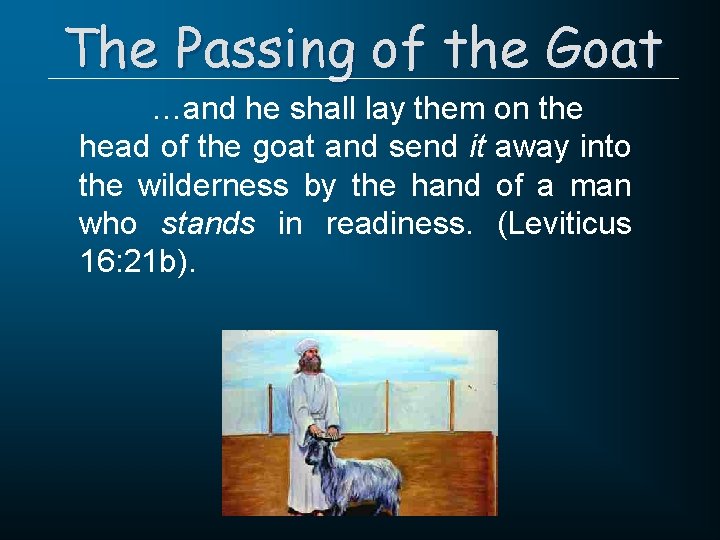 The Passing of the Goat …and he shall lay them on the head of