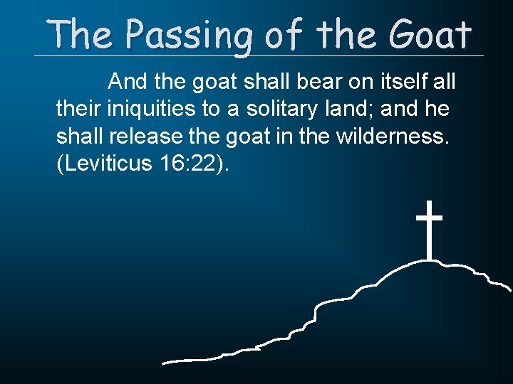 The Passing of the Goat And the goat shall bear on itself all their