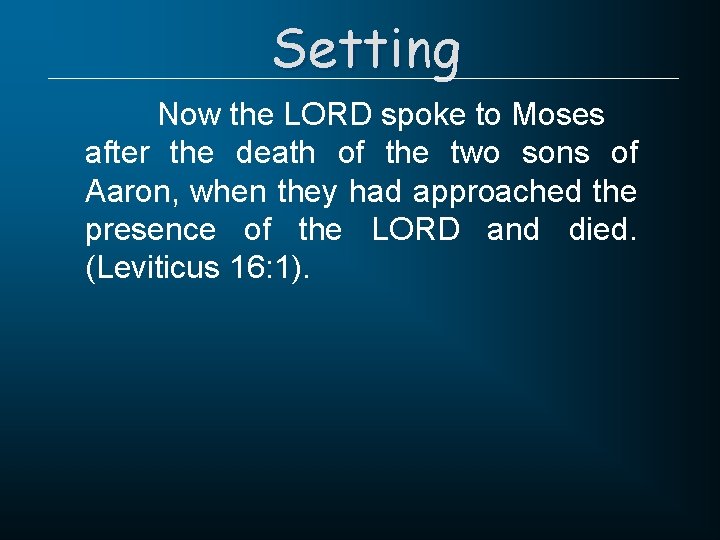 Setting Now the LORD spoke to Moses after the death of the two sons