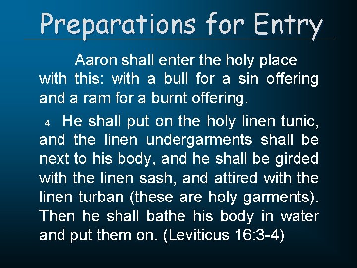 Preparations for Entry Aaron shall enter the holy place with this: with a bull