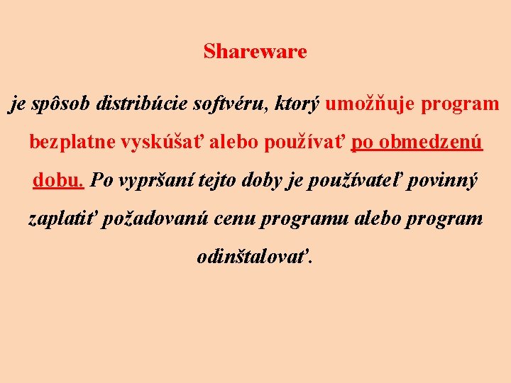 Shareware je spôsob distribúcie softvéru, ktorý umožňuje program bezplatne vyskúšať alebo používať po obmedzenú