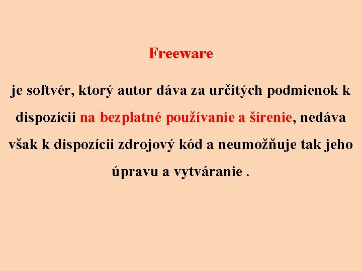 Freeware je softvér, ktorý autor dáva za určitých podmienok k dispozícii na bezplatné používanie