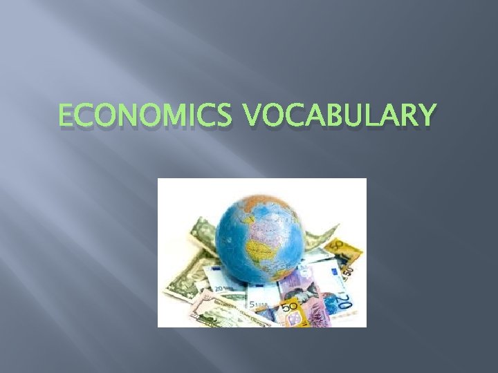 ECONOMICS VOCABULARY 