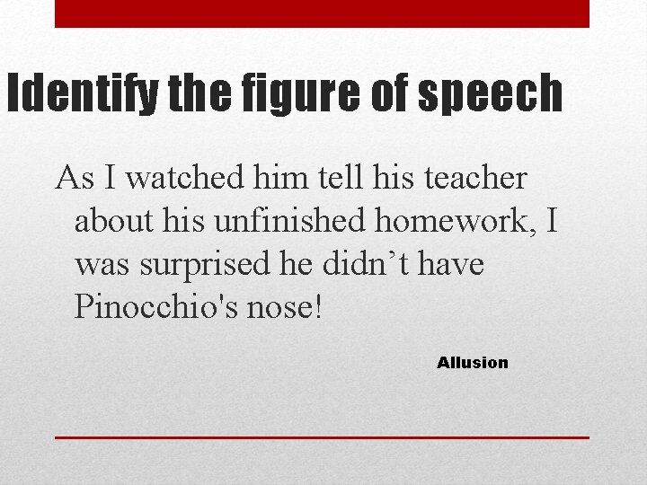 Identify the figure of speech As I watched him tell his teacher about his