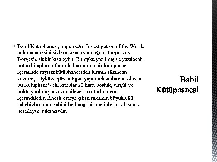 § Babil Kütüphanesi, bugün «An Investigation of the Word» adlı denemesini sizlere kısaca sunduğum