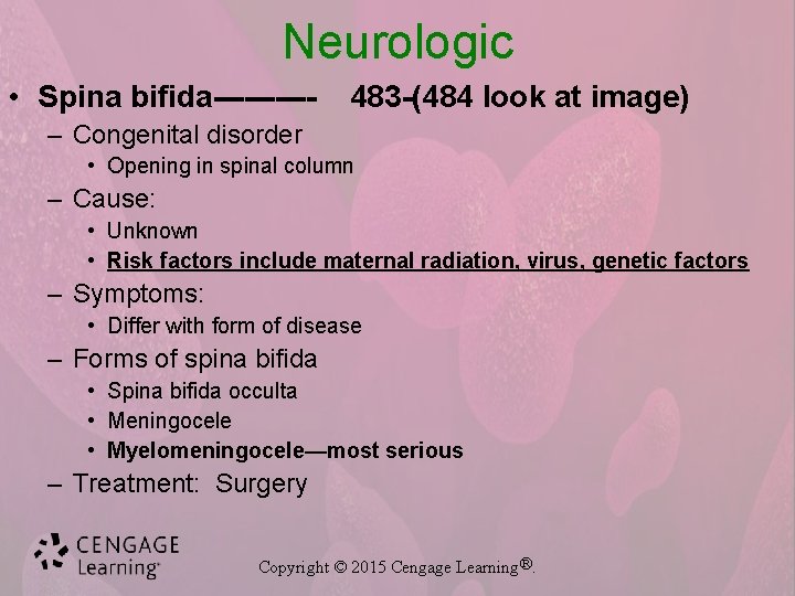 Neurologic • Spina bifida----- 483 -(484 look at image) – Congenital disorder • Opening