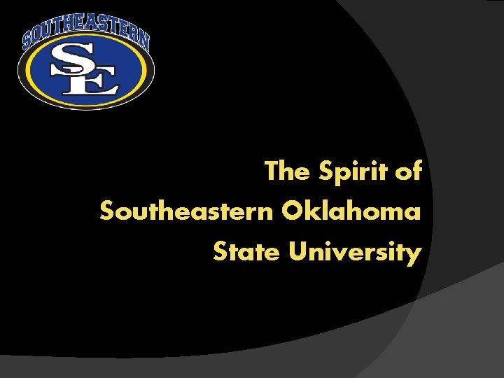 The Spirit of Southeastern Oklahoma State University 