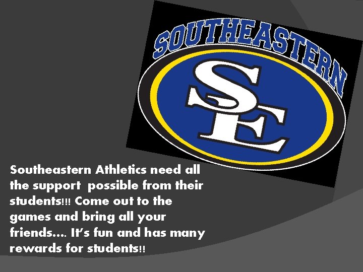 Southeastern Athletics need all the support possible from their students!!! Come out to the