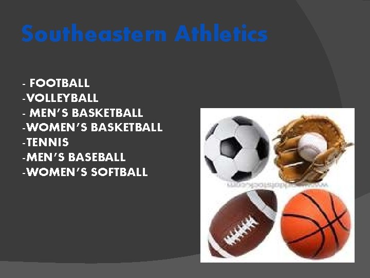 Southeastern Athletics - FOOTBALL -VOLLEYBALL - MEN’S BASKETBALL -WOMEN’S BASKETBALL -TENNIS -MEN’S BASEBALL -WOMEN’S