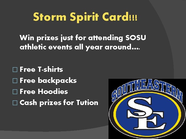 Storm Spirit Card!!! Win prizes just for attending SOSU athletic events all year around….