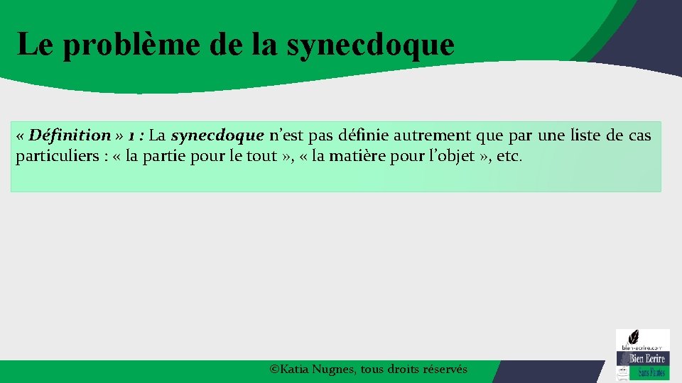 Le problème de la synecdoque « Définition » 1 : La synecdoque n’est pas