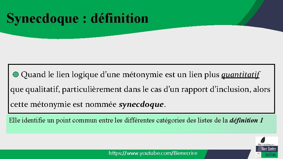 Synecdoque : définition Quand le lien logique d’une métonymie est un lien plus quantitatif