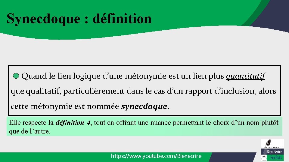 Synecdoque : définition Quand le lien logique d’une métonymie est un lien plus quantitatif