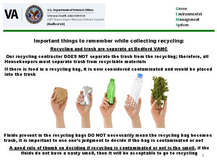 Green Environmental Management System Important things to remember while collecting recycling: Recycling and trash