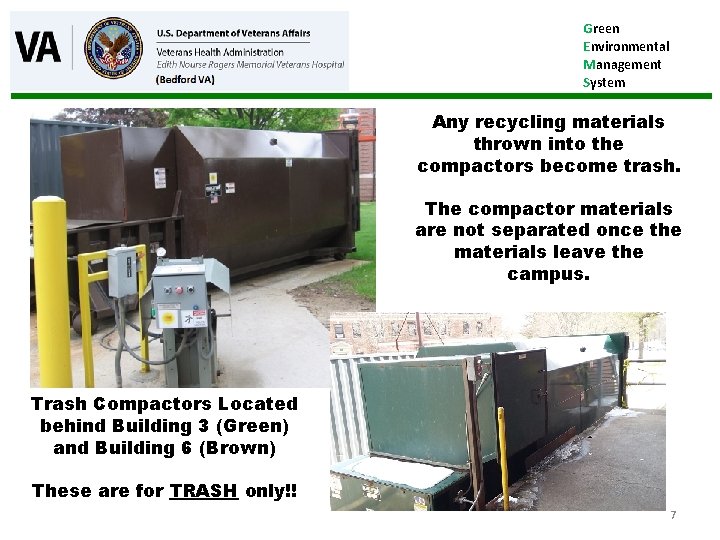 Green Environmental Management System Any recycling materials thrown into the compactors become trash. The