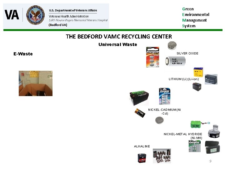 Green Environmental Management System THE BEDFORD VAMC RECYCLING CENTER Universal Waste E-Waste SILVER OXIDE