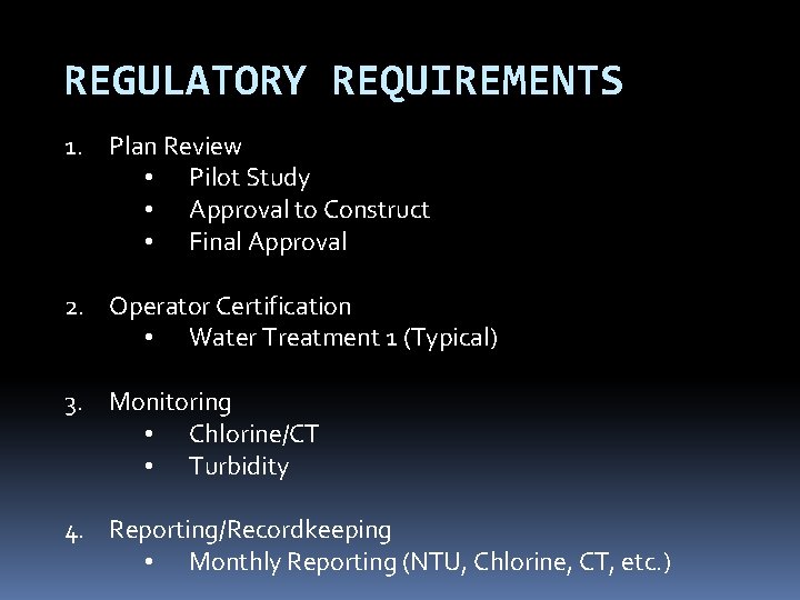 REGULATORY REQUIREMENTS 1. Plan Review • Pilot Study • Approval to Construct • Final REGULATORY REQUIREMENTS 1. Plan Review • Pilot Study • Approval to Construct • Final