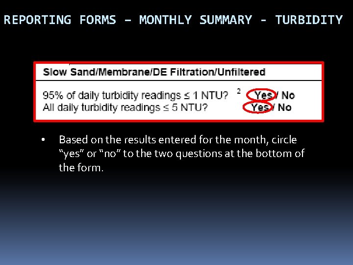 REPORTING FORMS – MONTHLY SUMMARY - TURBIDITY • Based on the results entered for REPORTING FORMS – MONTHLY SUMMARY - TURBIDITY • Based on the results entered for