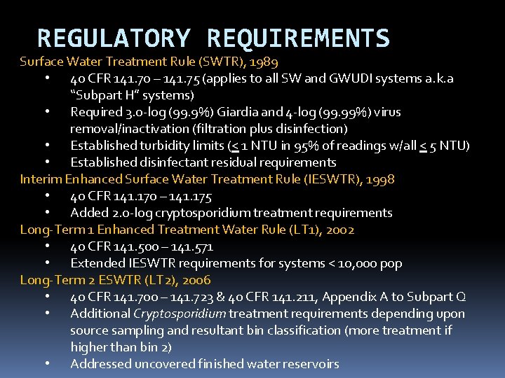 REGULATORY REQUIREMENTS Surface Water Treatment Rule (SWTR), 1989 • 40 CFR 141. 70 – REGULATORY REQUIREMENTS Surface Water Treatment Rule (SWTR), 1989 • 40 CFR 141. 70 –